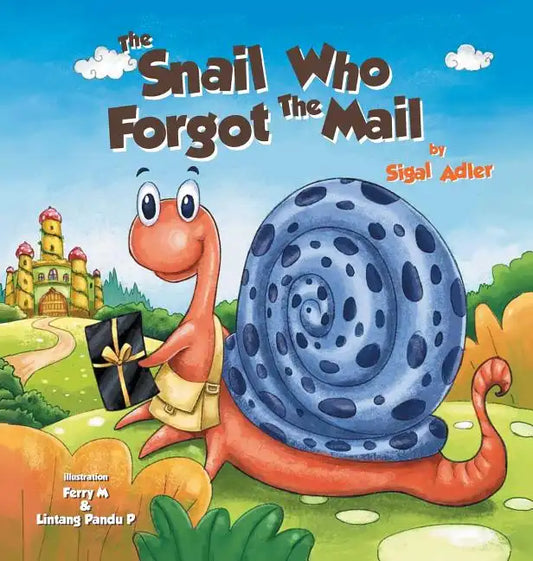 The Snail Who Forgot The Mail: Children Bedtime Story Picture Book - Hardcover