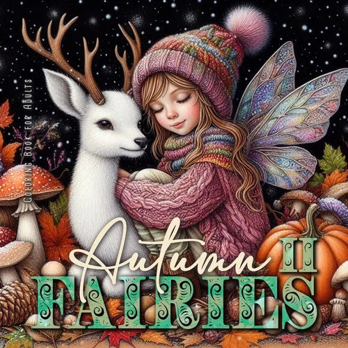 Autumn Fairies Coloring Book for Adults 2: Whimsical Autumn Coloring Book Grayscale Fairy Grayscale Coloring Book autumn forest coloring book - Paperback