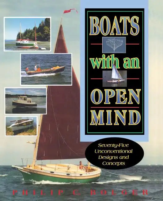 Boats with an Open Mind: Seventy-Five Unconventional Designs and Concepts - Paperback