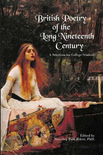 British Poetry of the Long Nineteenth Century: A Selection for College Students - Paperback