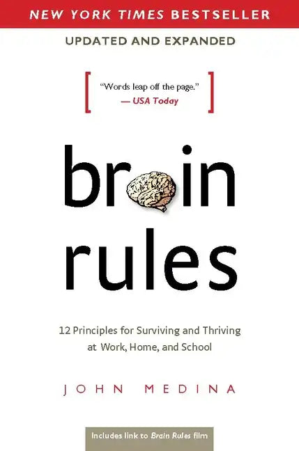 Brain Rules (Updated and Expanded): 12 Principles for Surviving and Thriving at Work, Home, and School - Paperback