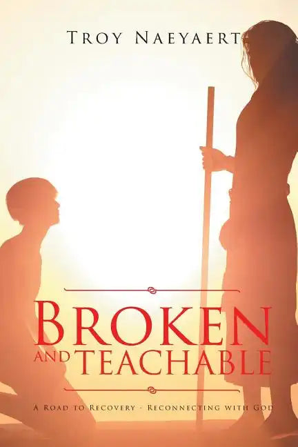 Broken and Teachable: A Road to Recovery-Reconnecting with God! - Paperback