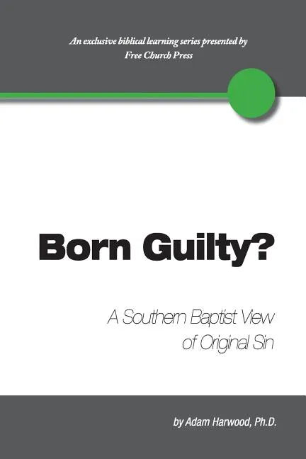 Born Guilty? a Southern Baptist View of Original Sin - Paperback