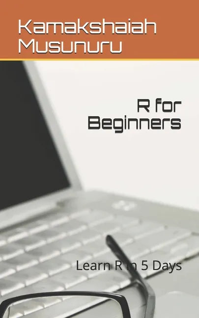 R for Beginners: Become R Expert in 5 Days - Paperback