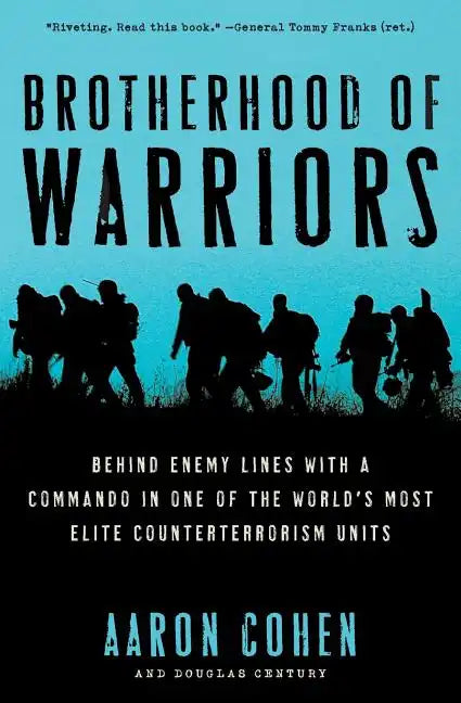Brotherhood of Warriors: Behind Enemy Lines with a Commando in One of the World's Most Elite Counterterrorism Units - Paperback