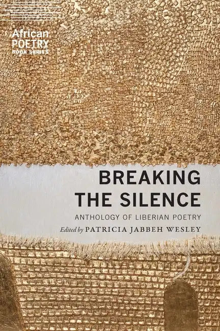 Breaking the Silence: Anthology of Liberian Poetry - Paperback
