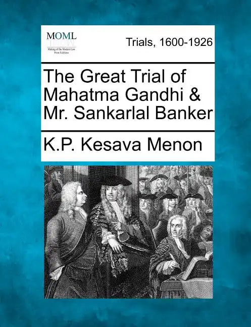 The Great Trial of Mahatma Gandhi & Mr. Sankarlal Banker - Paperback