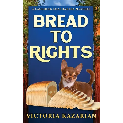 Bread to Rights: A Laughing Loaf Bakery Mystery - Paperback