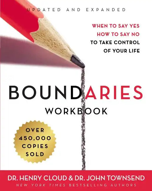 Boundaries Workbook: When to Say Yes, How to Say No to Take Control of Your Life - Paperback