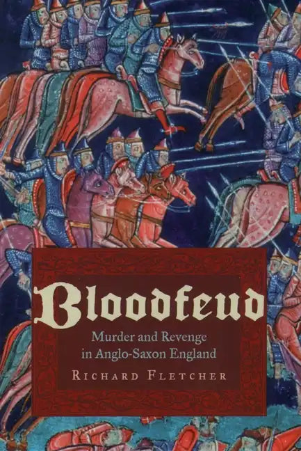 Bloodfeud: Murder and Revenge in Anglo-Saxon England - Paperback