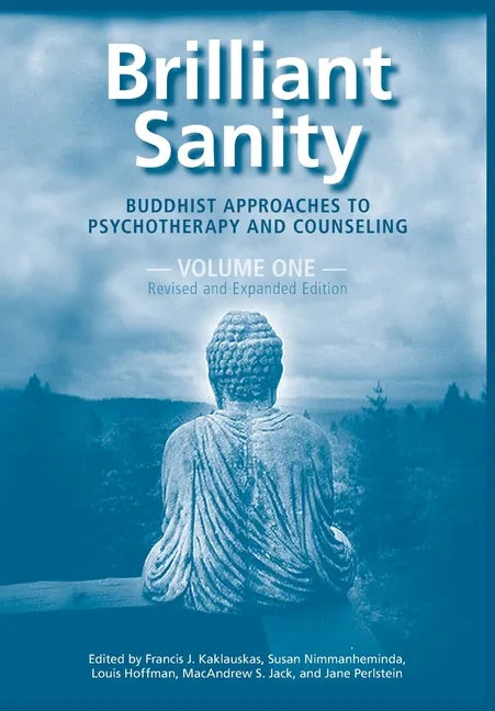Brilliant Sanity (Vol. 1; Revised & Expanded Edition): Buddhist Approaches to Psychotherapy and Counseling - Paperback