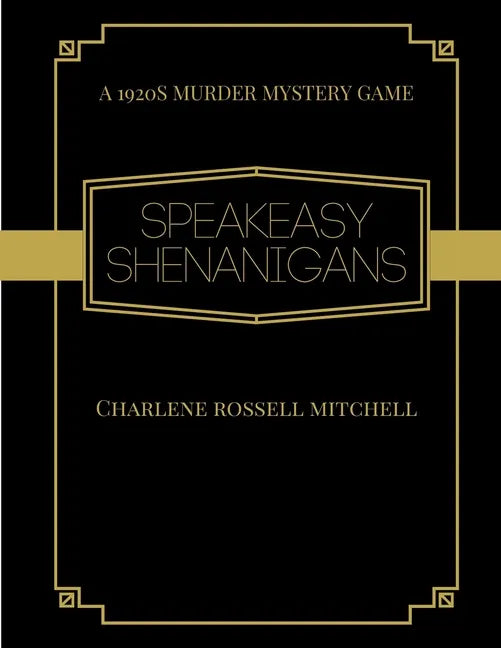 Speakeasy Shenanigans: A 1920 Murder Mystery Game With Hosting Instructions - Paperback