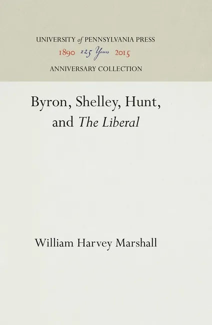Byron, Shelley, Hunt, and the Liberal - Hardcover