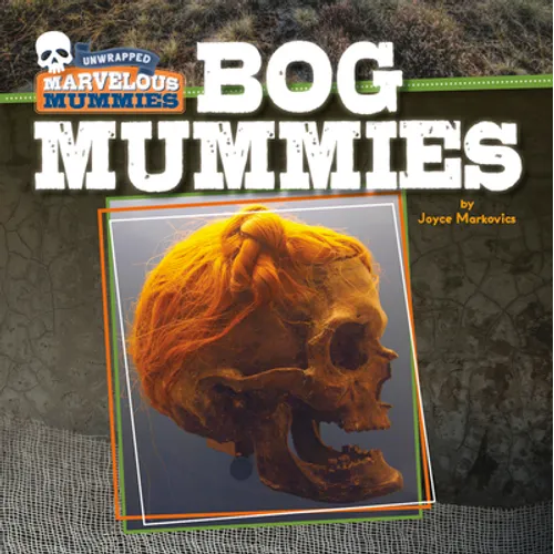 Bog Mummies - Library Binding