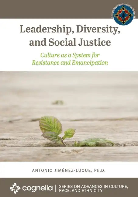 Leadership, Diversity, and Social Justice: Culture as a System for Resistance and Emancipation - Paperback