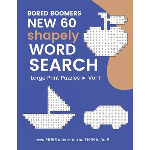 Bored Boomers New 60 Shapely WORD SEARCH Large Print Puzzles: Even More Interesting and FUN to find! (Vol 1) - Paperback