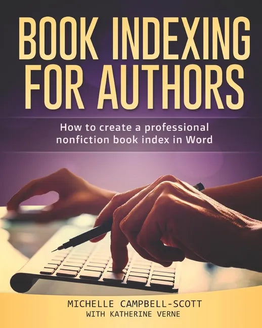 Book Indexing For Authors: How to create a professional nonfiction index in Word - Paperback
