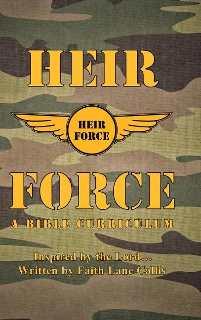 Heir Force: A Bible Curriculum - Hardcover