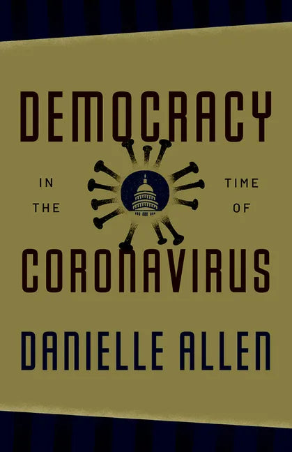 Democracy in the Time of Coronavirus - Hardcover