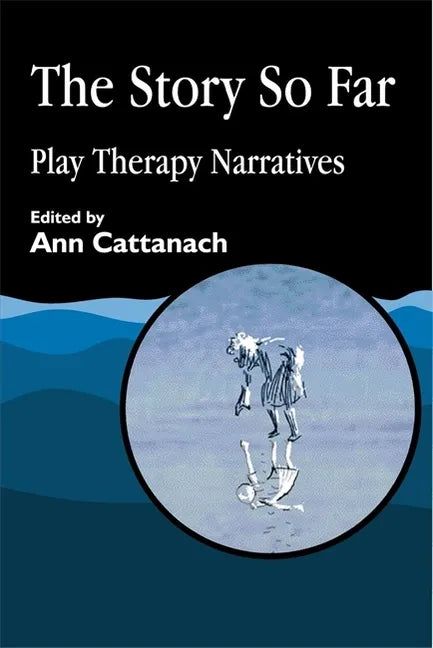 Story So Far: Play Therapy Narratives - Paperback