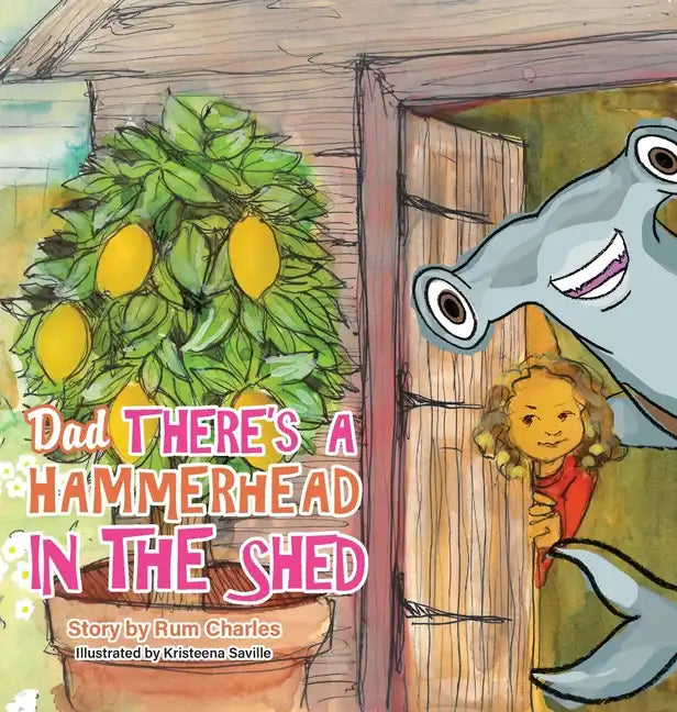 Dad There's a Hammerhead in The Shed - Hardcover