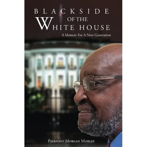 Black Side of the White House: A Memoir For Generations To Come - Paperback