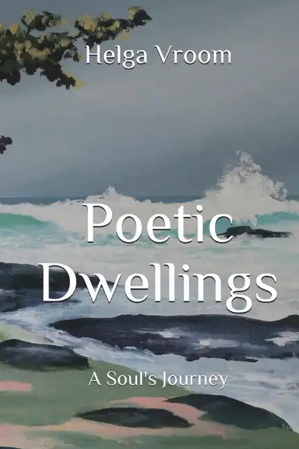 Poetic Dwellings: A Soul's Journey - Paperback