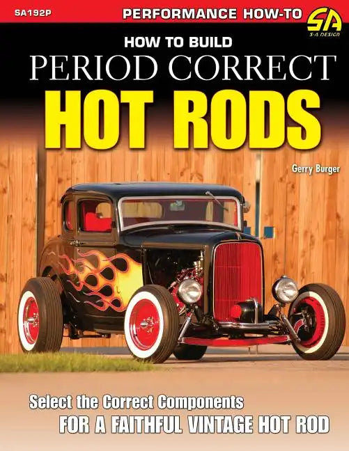 How to Build Period Correct Hot Rods - Paperback