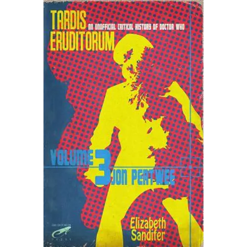 Tardis Eruditorum - An Unofficial Critical History of Doctor Who Volume 3: Jon Pertwee - Paperback
