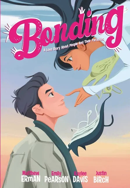 Bonding: A Love Story about People and Their Parasites - Hardcover