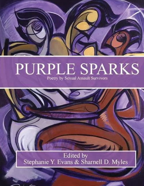 Purple Sparks: Poetry by Sexual Assault Survivors - Paperback