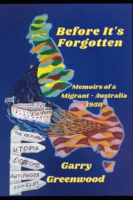 Before It's Forgotten: Memoirs of a Migrant - Australia 1950 - Paperback