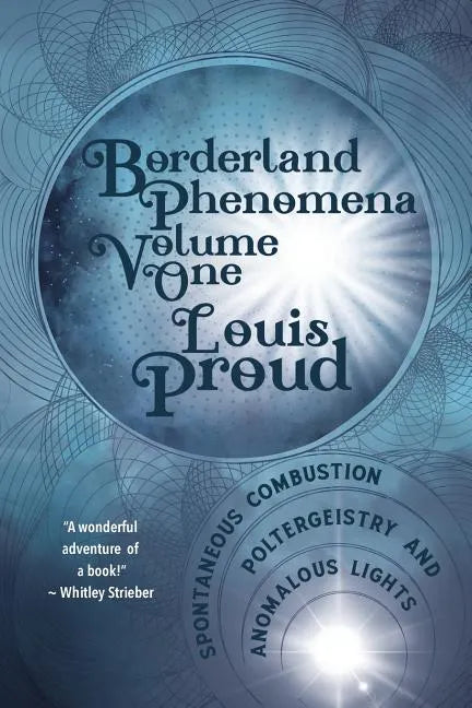 Borderland Phenomena Volume One: Spontaneous Combustion, Poltergeistry and Anomalous Lights - Paperback
