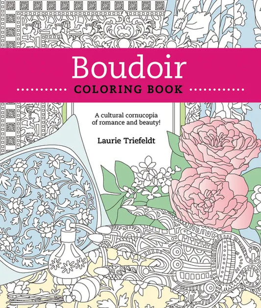 Boudoir Coloring Book: A Cultural Cornucopia of Romance and Beauty - Paperback
