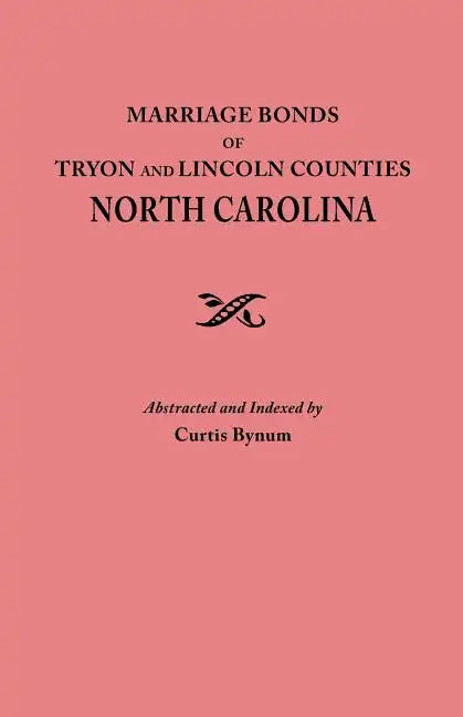 Marriage Bonds of Tryon and Lincoln Counties, North Carolina - Paperback