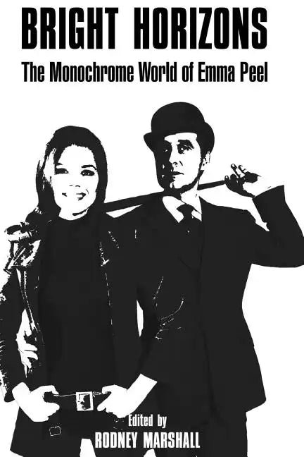 Bright Horizons: The Monochrome World of Emma Peel - Paperback