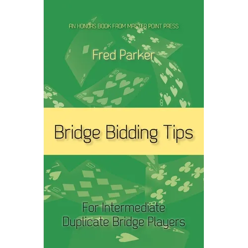 Bridge Bidding Tips: For Intermediate Duplicate Bridge Players - Paperback