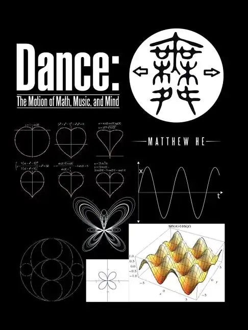 Dance: The Motion of Math, Music, and Mind - Paperback