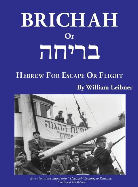 Brichah: (Hebrew for Escape or Flight) - Hardcover
