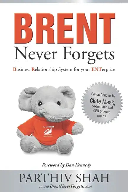 BRENT Never Forgets: Business Relationship System for your ENTerprise - Paperback