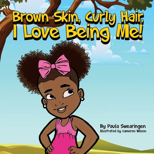 Brown Skin, Curly Hair, I Love being Me! - Paperback