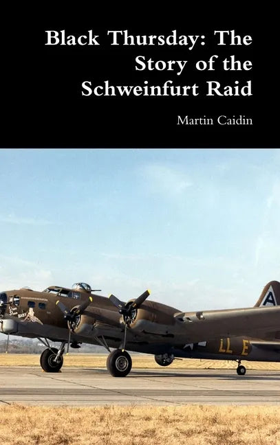 Black Thursday: The Story of the Schweinfurt Raid - Hardcover