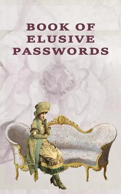 Book of Elusive Passwords: Internet security password with 312 sections for internet passwords for addresses and usernames, humorous cover A-Z index - Paperback