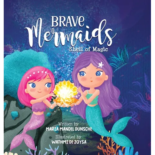 Brave Mermaids Shell of Magic: Shell of Magic - Hardcover