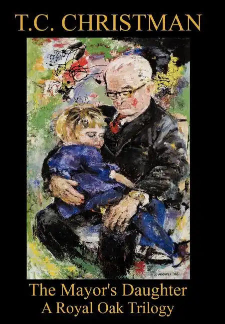 The Mayor's Daughter: A Royal Oak Trilogy - Hardcover