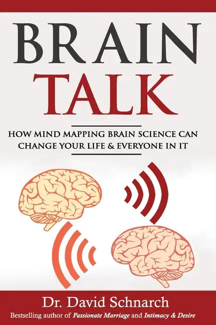 Brain Talk: How Mind Mapping Brain Science Can Change Your Life & Everyone In It - Paperback