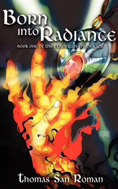 Born Into Radiance: Book One of the Ether Rain Chronicles - Paperback