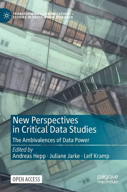 New Perspectives in Critical Data Studies: The Ambivalences of Data Power - Hardcover