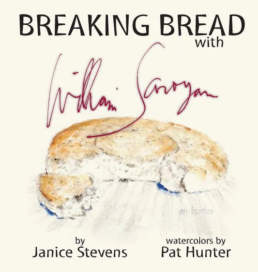 Breaking Bread with William Saroyan - Hardcover