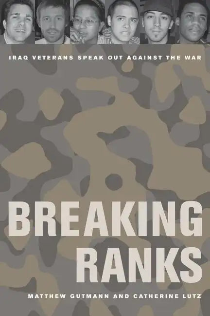 Breaking Ranks: Iraq Veterans Speak Out Against the War - Paperback